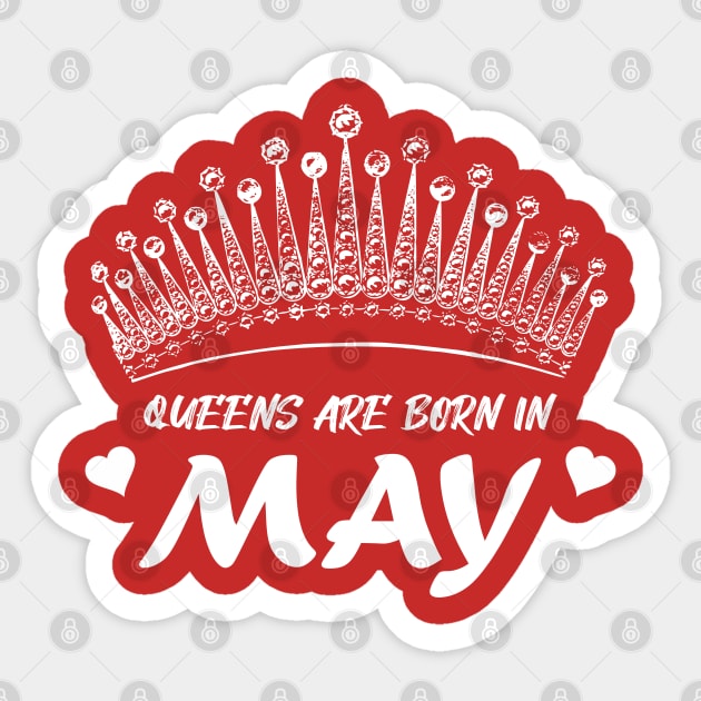 QUEENS ARE BORN IN MAY Sticker by Tees4Chill